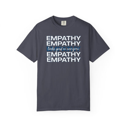 Empathy Looks Good On Everyone T-shirt