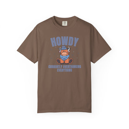 Howdy Currently Overthinking Everything T-shirt