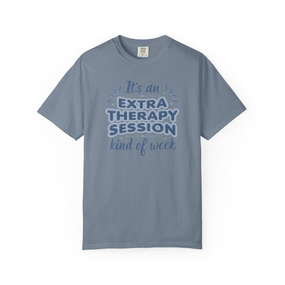 It's An Extra Therapy Kind Of Week T-shirt