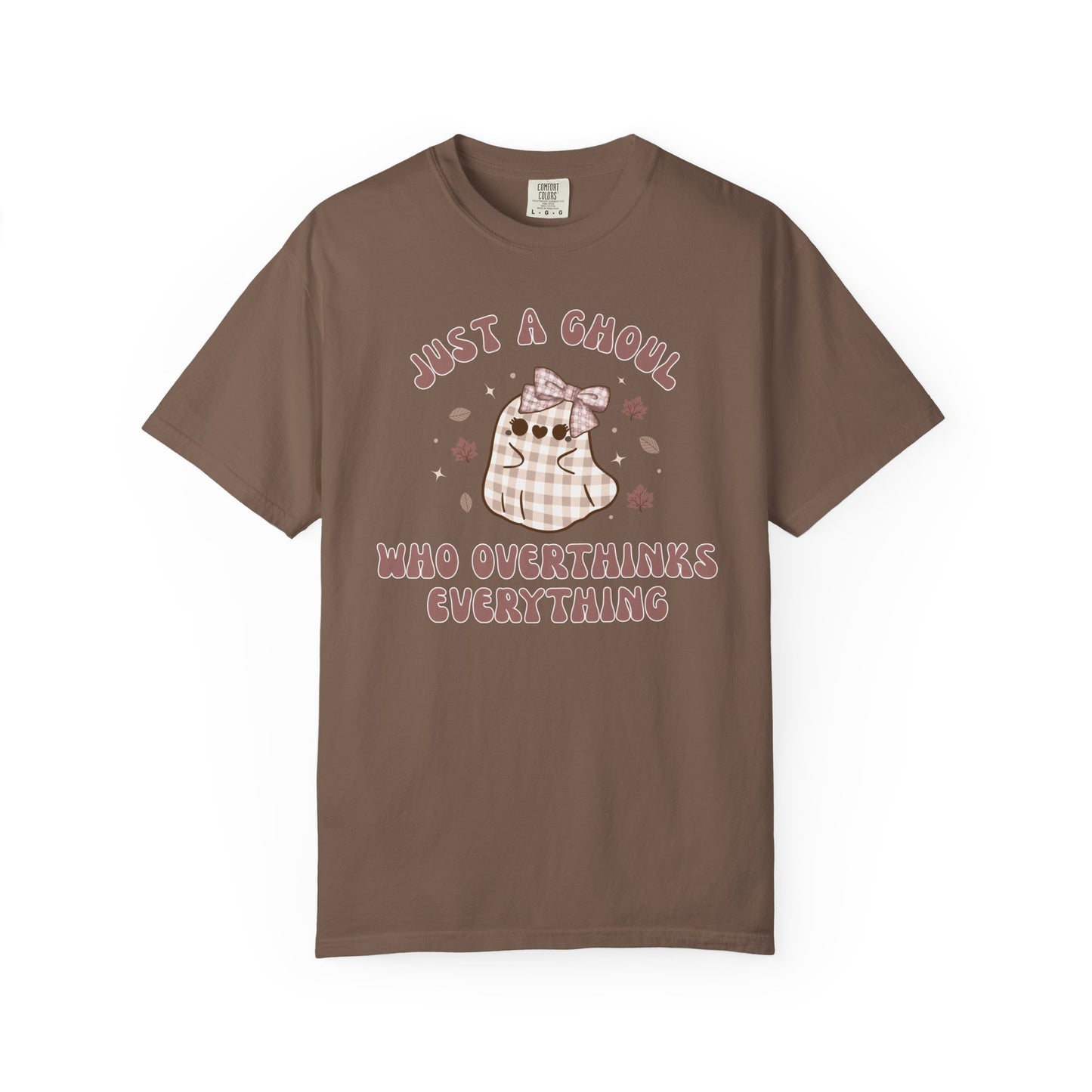 Just A Ghoul Who Overthinks Everything T-shirt