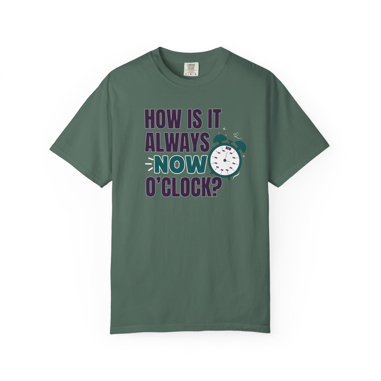 How Is It Always Now O'clock T-shirt