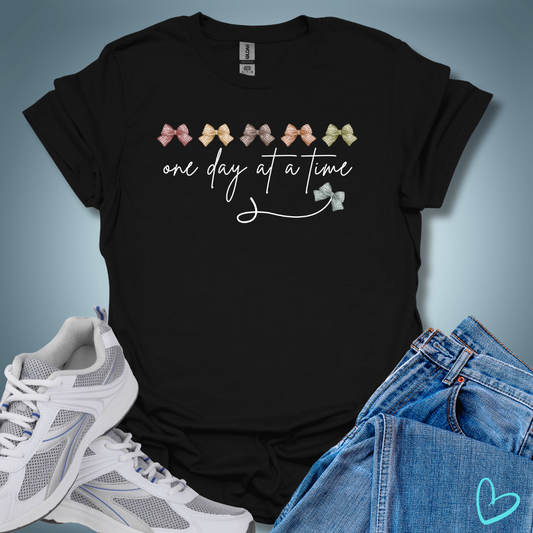 One Day At A Time T-Shirt