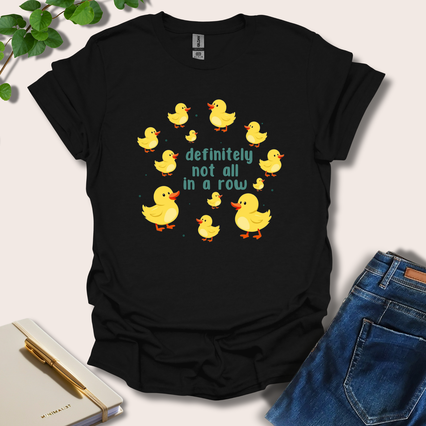 Definitely Not In A Row Duck T-Shirt