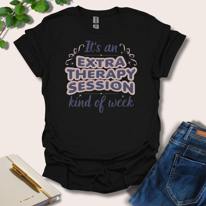 It's An Extra Therapy Kind Of Week T-Shirt