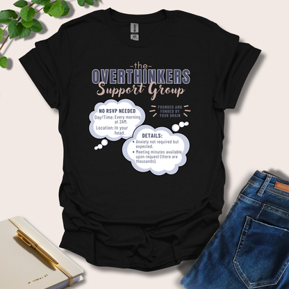 Overthinkers Support Group T-Shirt