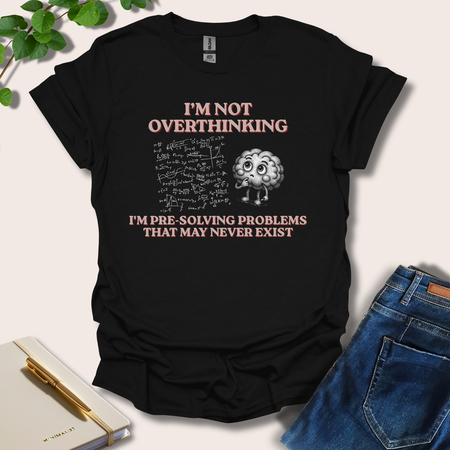 I'm Not Overthinking T-Shirt