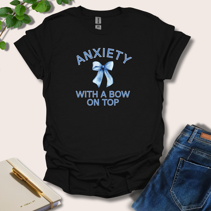 Anxiety With A Bow On Top T-Shirt