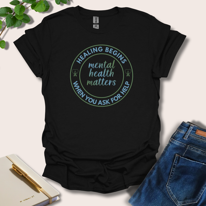 Healing Begins When You Ask For Help T-Shirt