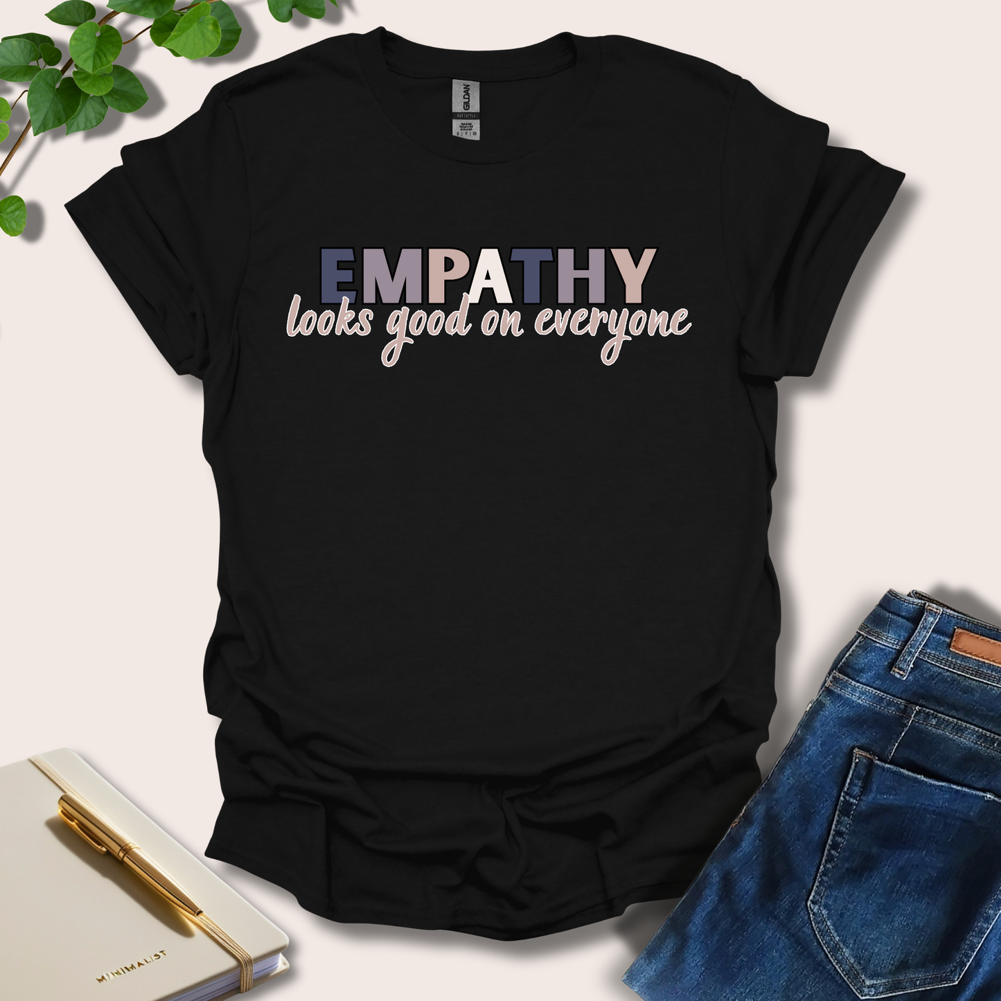 Empathy Looks Good On Everyone T-Shirt