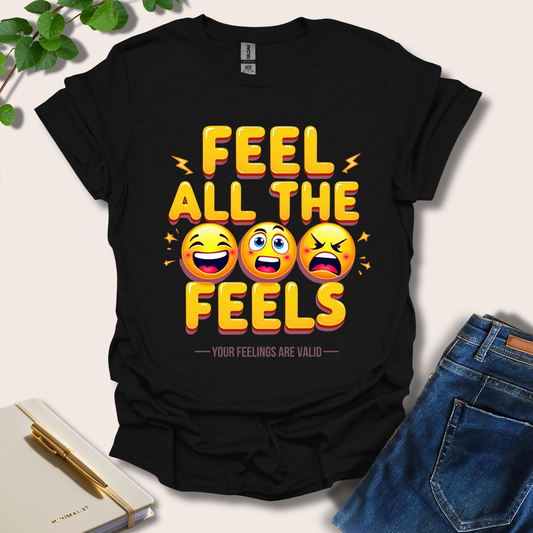 Feel All The Feels T-Shirt
