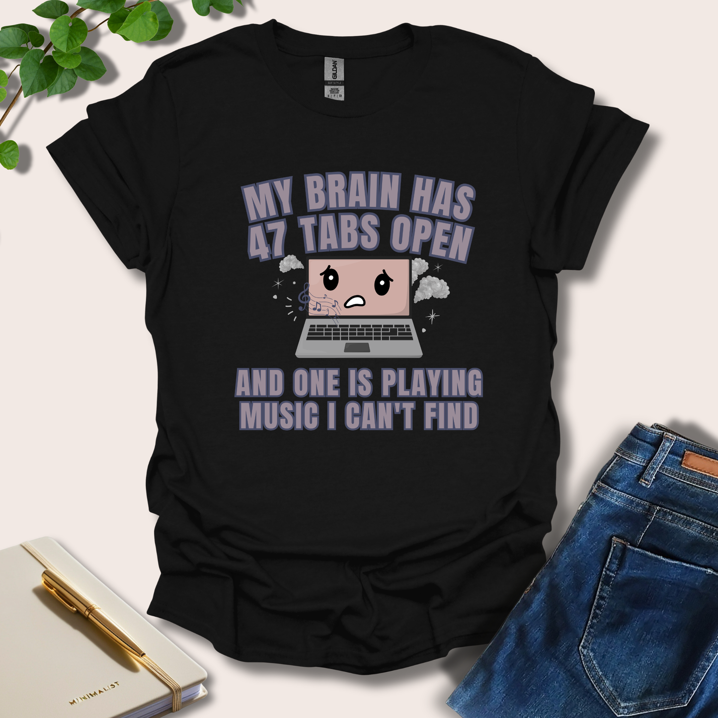 My Brain Has 47 Tabs Open T-Shirt