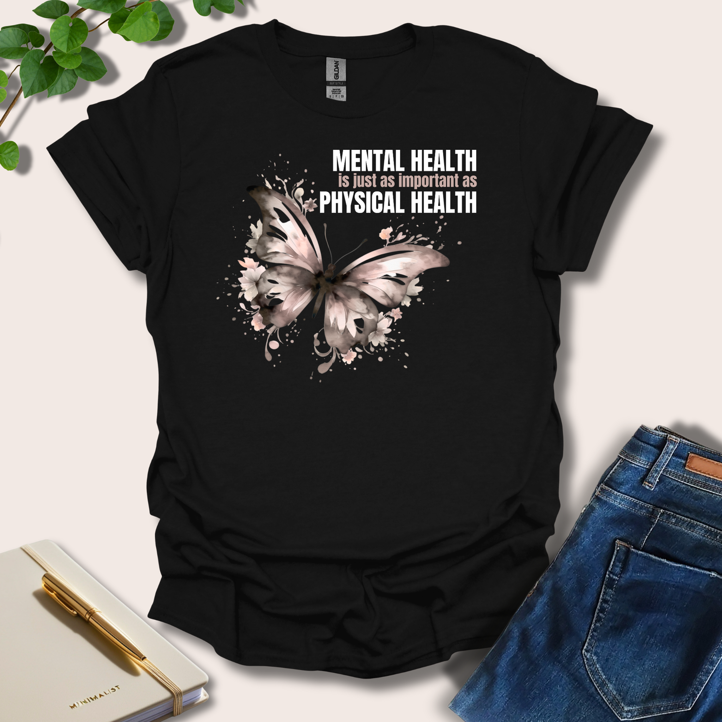 Mental Health Is Just As Important As Physical Health T-Shirt