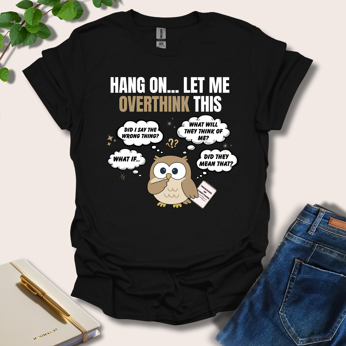 Hang On Let Me Overthink This Owl T-Shirt