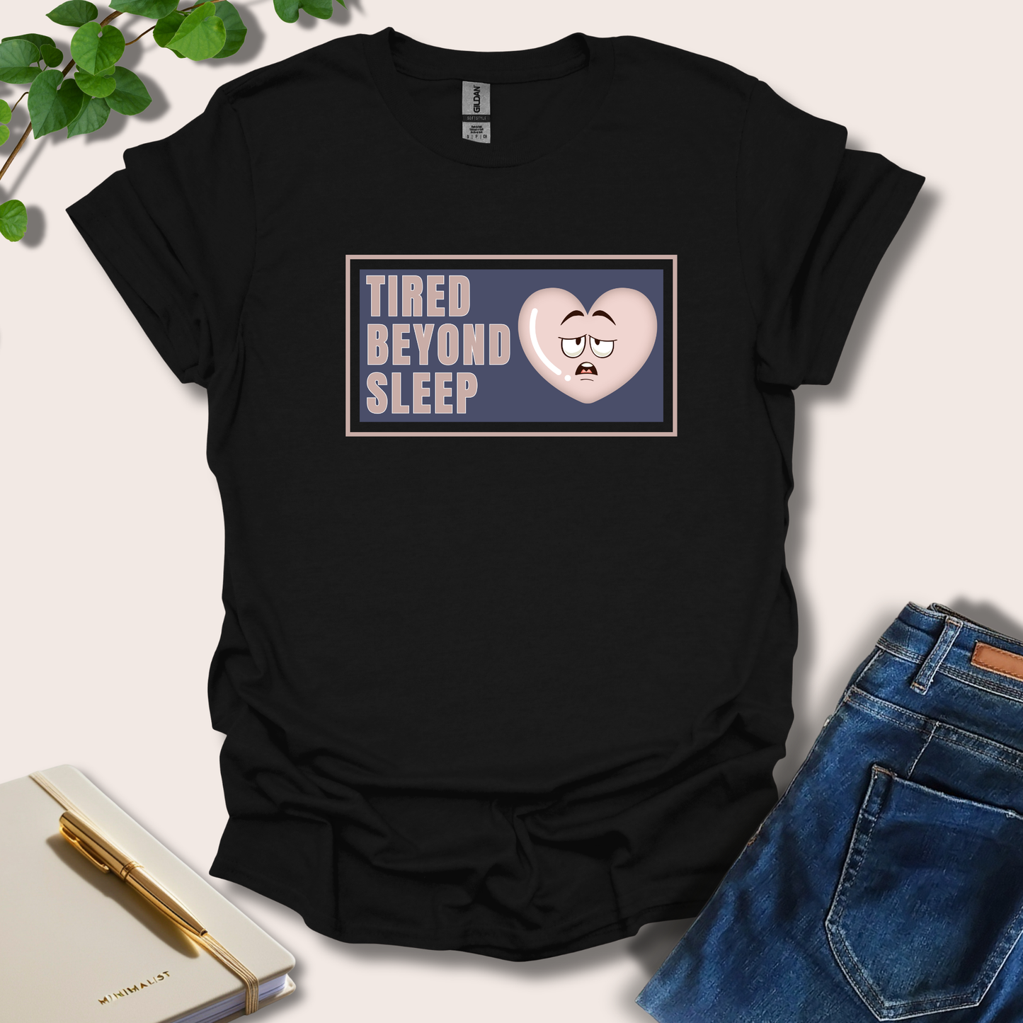 Tired Beyond Sleep T-Shirt