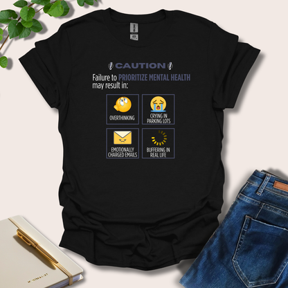 Failure To Prioritize Mental Health May Result In T-Shirt