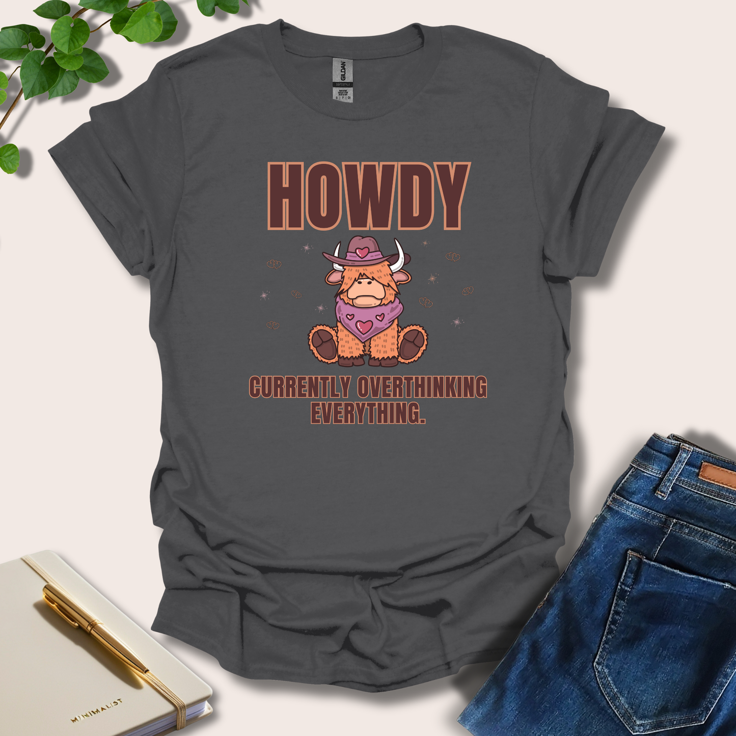 Howdy Currently Overthinking Everything T-Shirt