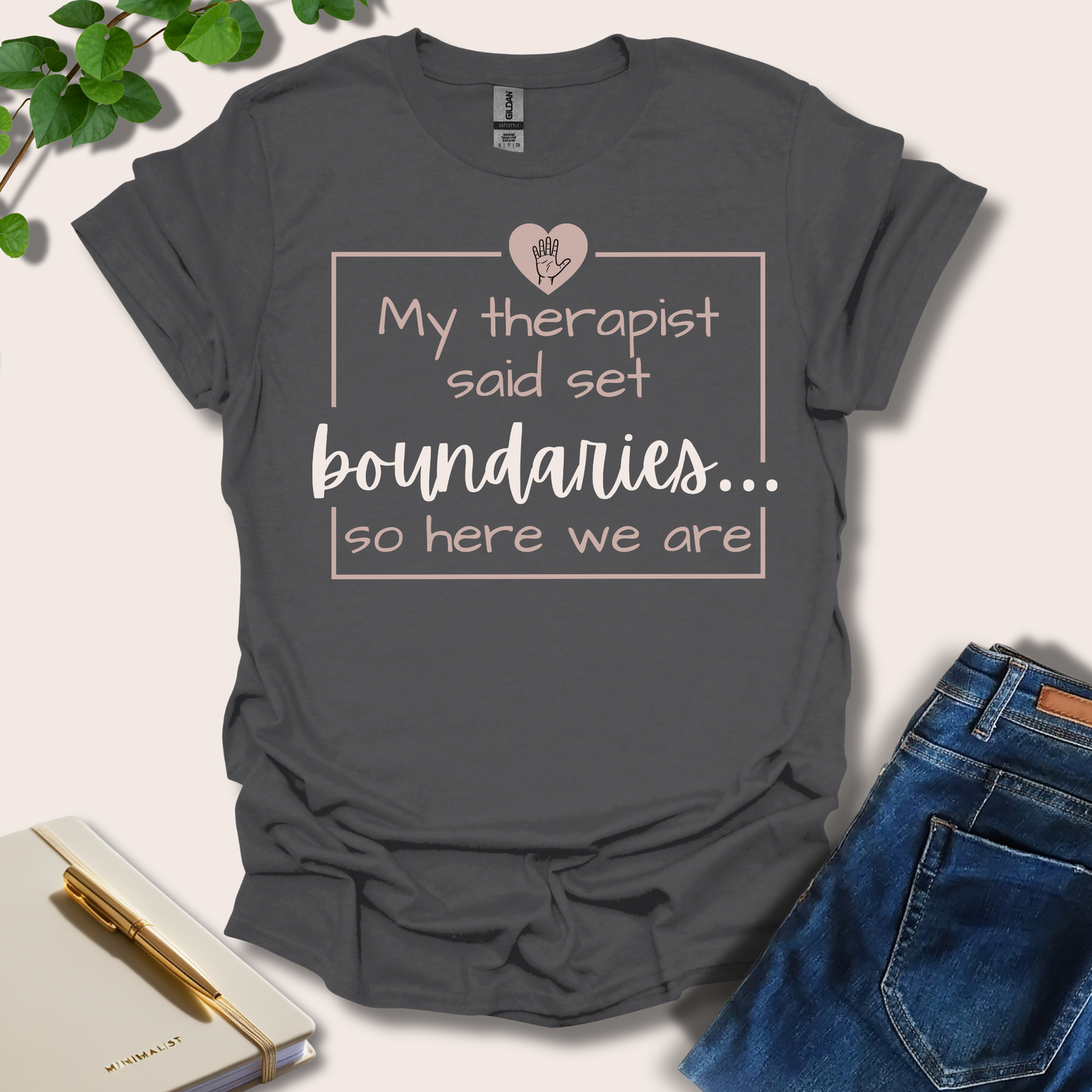 My Therapist Said Set Boundaries T-Shirt