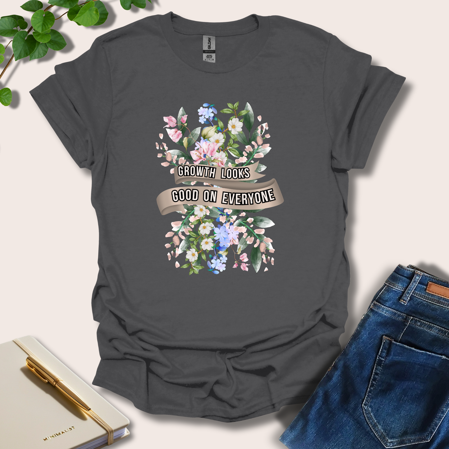 Growth Looks Good On Everyone T-Shirt