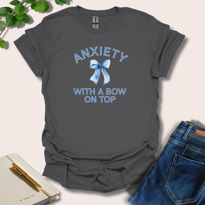 Anxiety With A Bow On Top T-Shirt