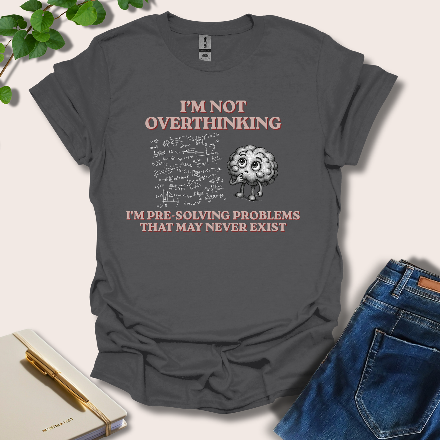 I'm Not Overthinking T-Shirt