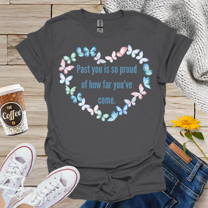 Past You Is So Proud T-Shirt