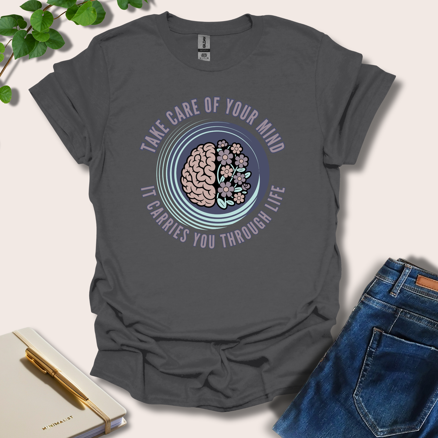 Take Care Of Your Mind It Carries You T-Shirt