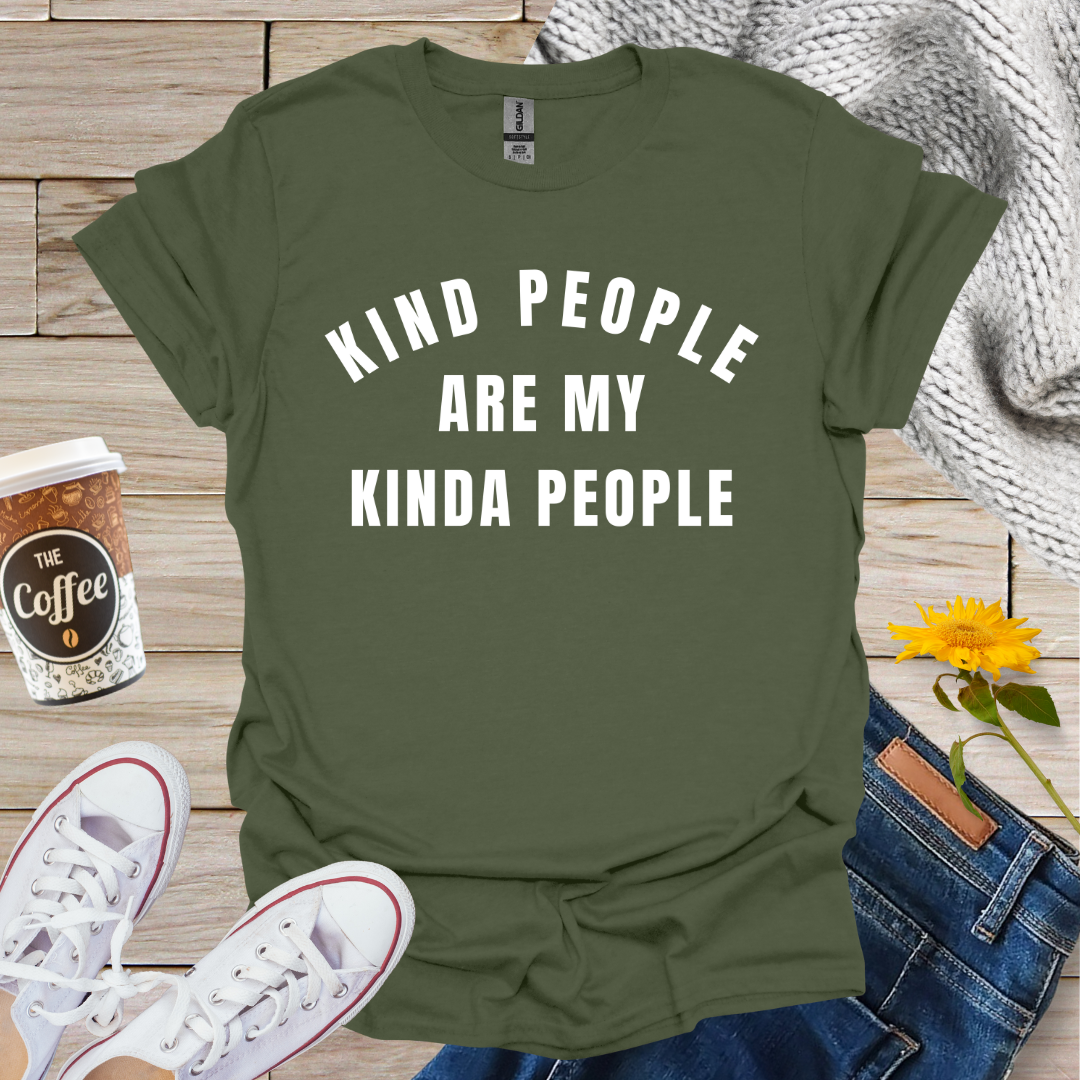 Kind People Are My Kinda People T-Shirt
