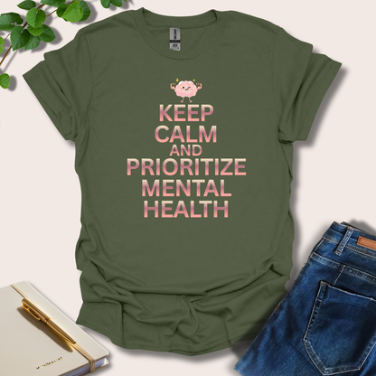 Keep Calm And Prioritize Mental Health T-Shirt