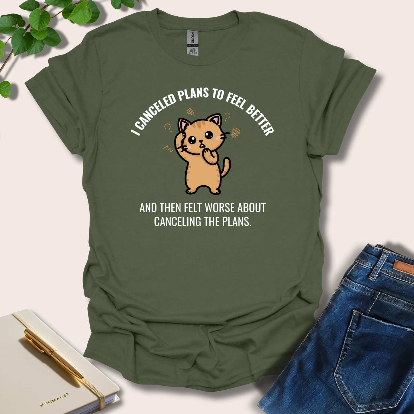 I Canceled Plans To Feel Better T-Shirt