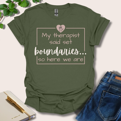 My Therapist Said Set Boundaries T-Shirt