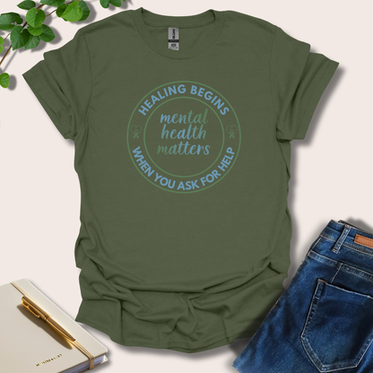 Healing Begins When You Ask For Help T-Shirt