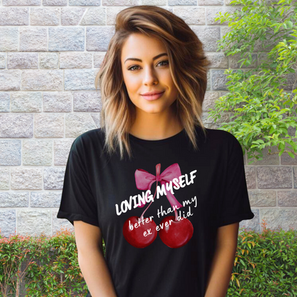 Loving Myself Better Than My Ex Did T-Shirt