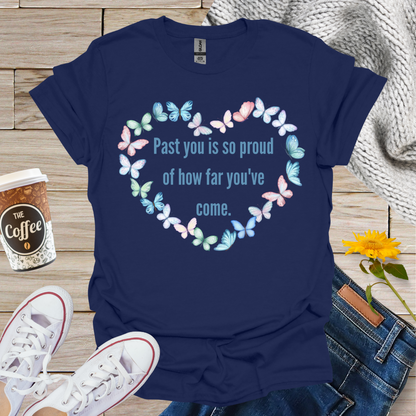 Past You Is So Proud T-Shirt