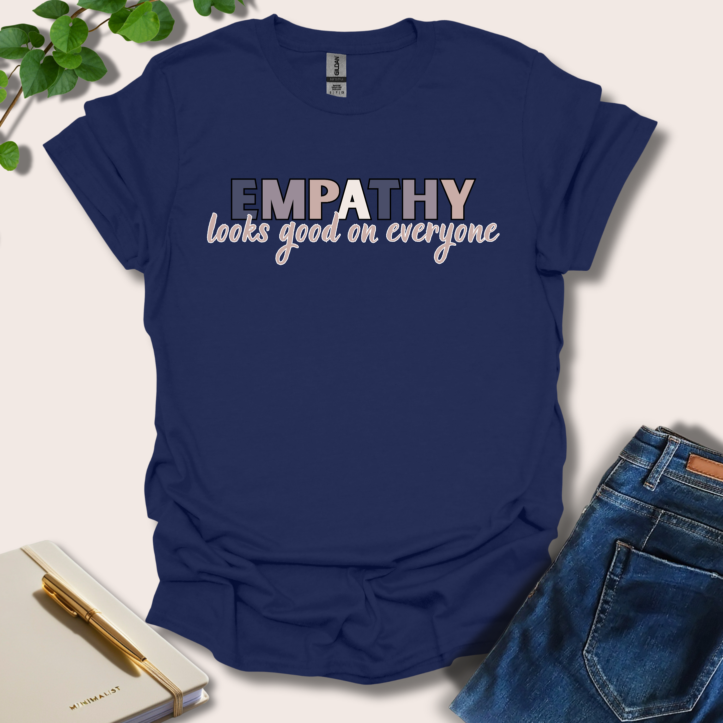Empathy Looks Good On Everyone T-Shirt