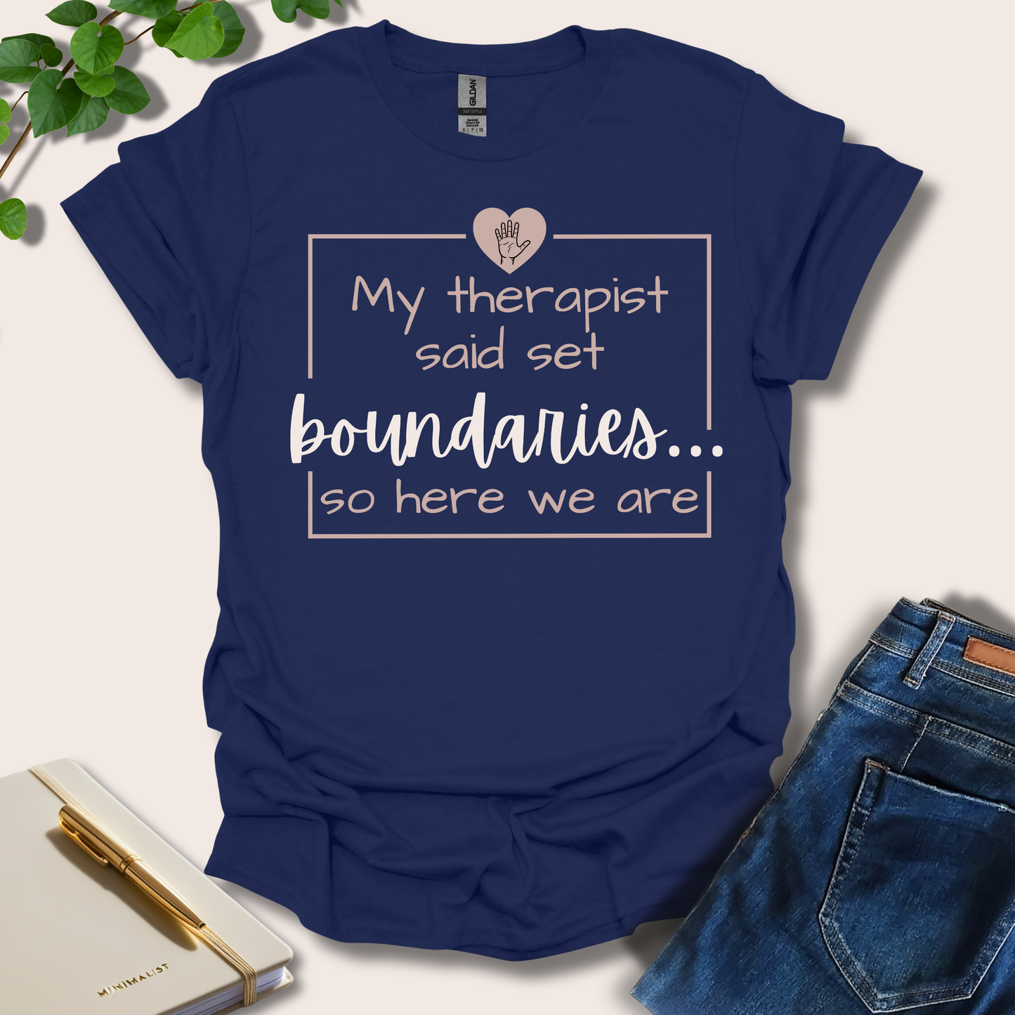 My Therapist Said Set Boundaries T-Shirt
