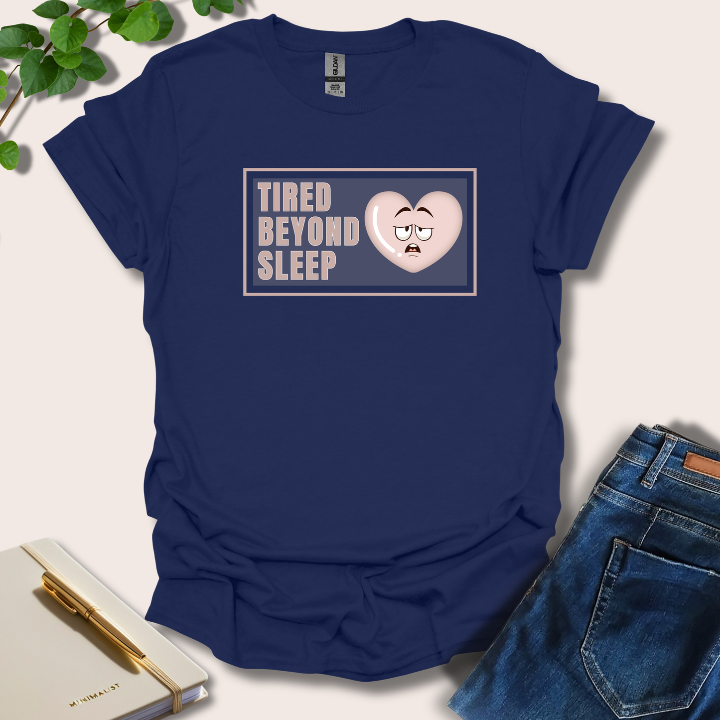 Tired Beyond Sleep T-Shirt