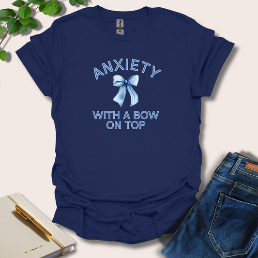 Anxiety With A Bow On Top T-Shirt
