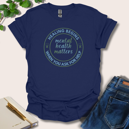Healing Begins When You Ask For Help T-Shirt