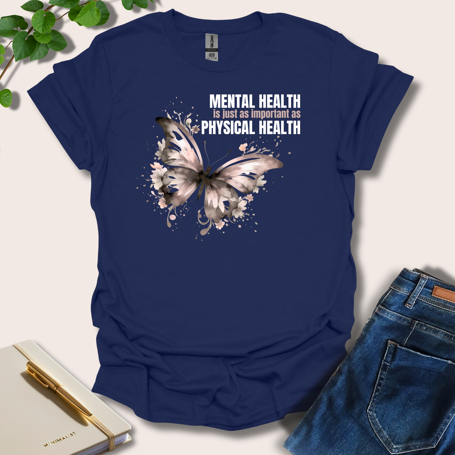 Mental Health Is Just As Important As Physical Health T-Shirt