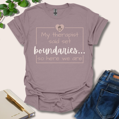 My Therapist Said Set Boundaries T-Shirt