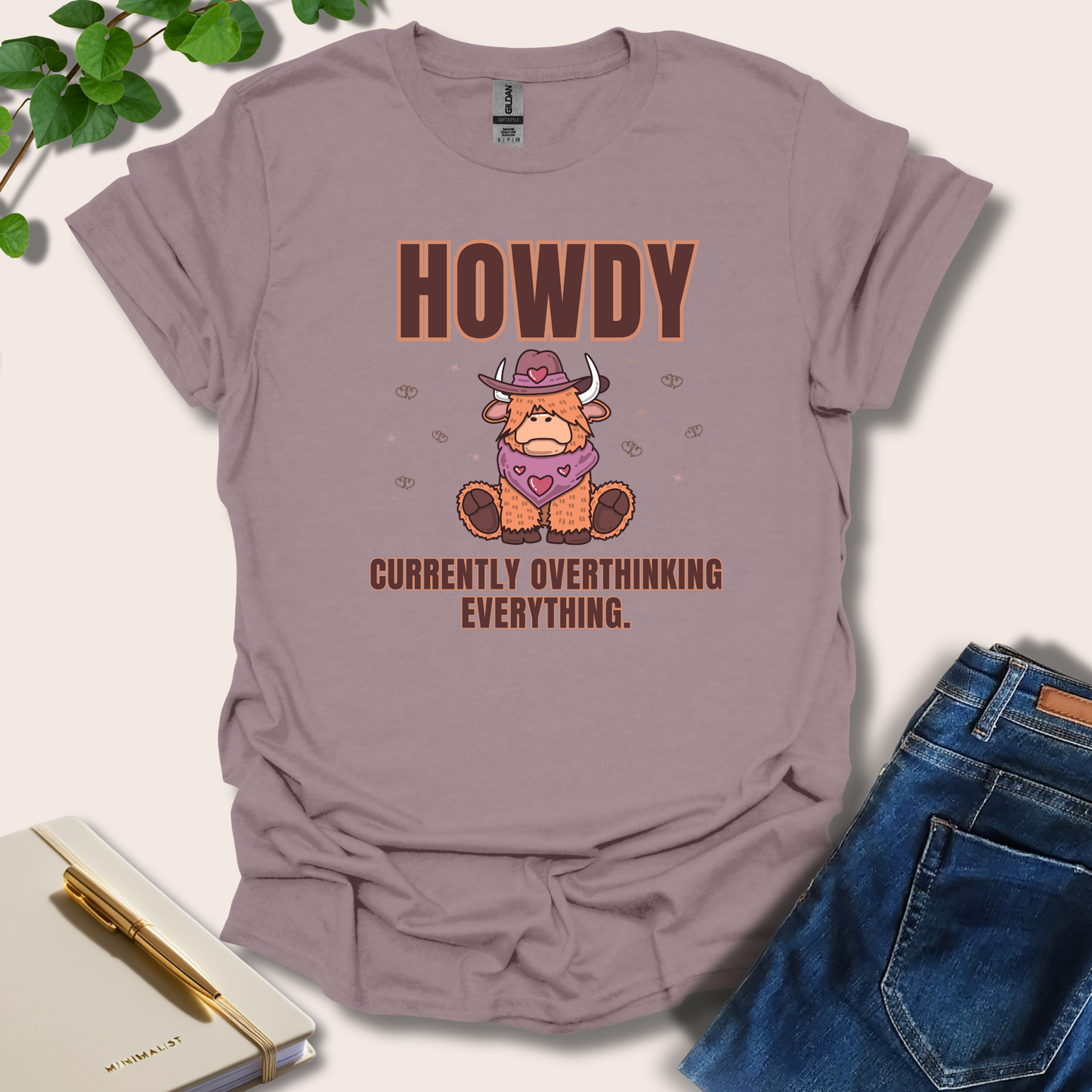 Howdy Currently Overthinking Everything T-Shirt