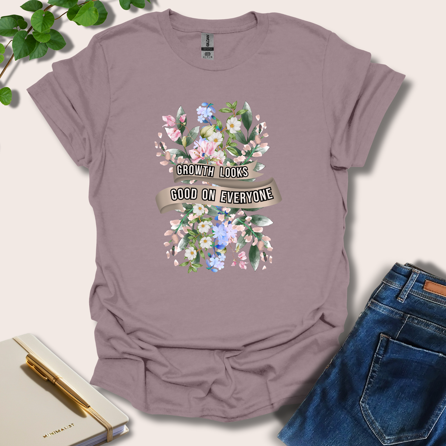Growth Looks Good On Everyone T-Shirt