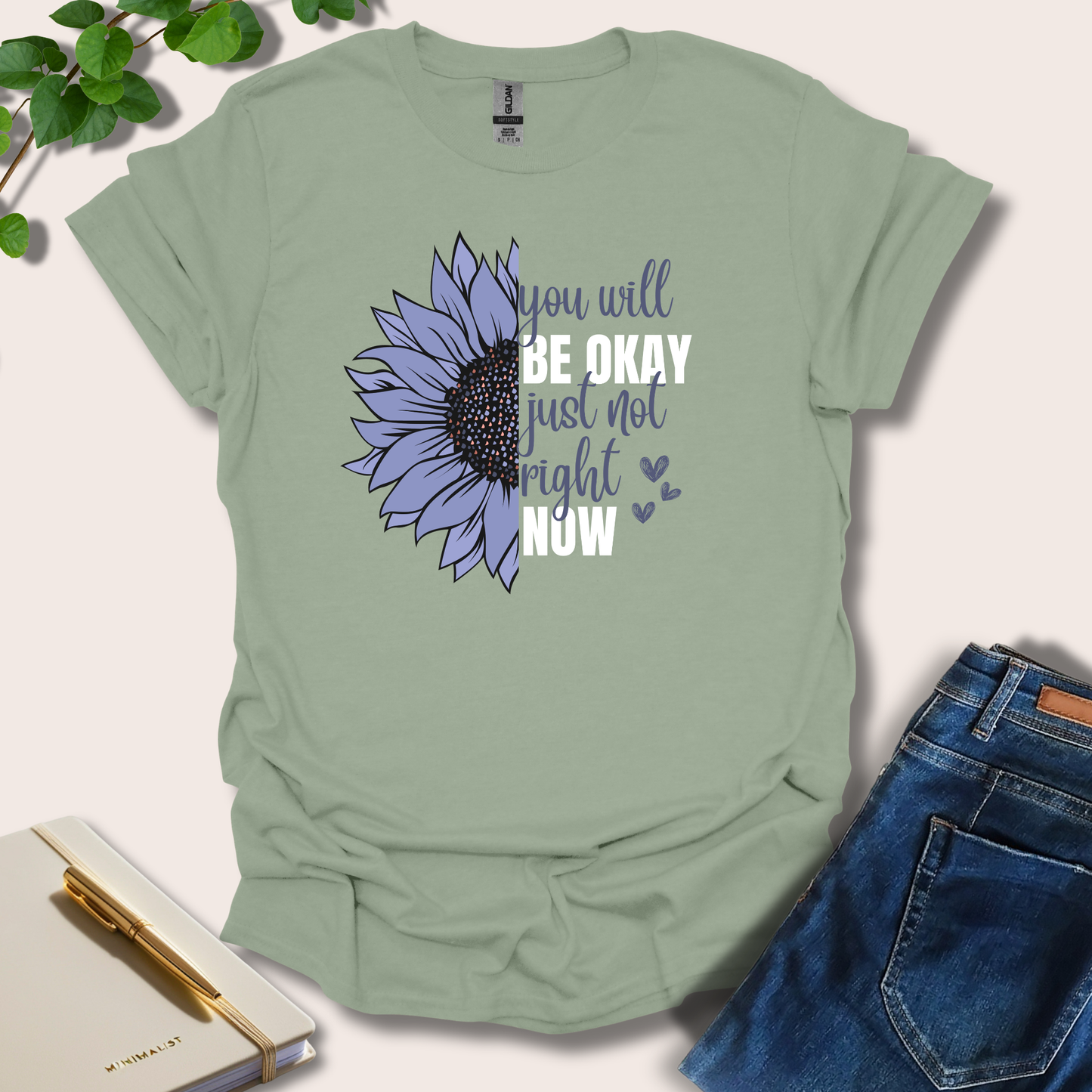 You Will Be Okay Just Not Right Now T-Shirt