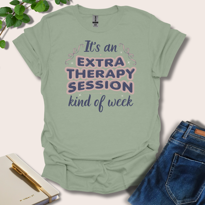 It's An Extra Therapy Kind Of Week T-Shirt