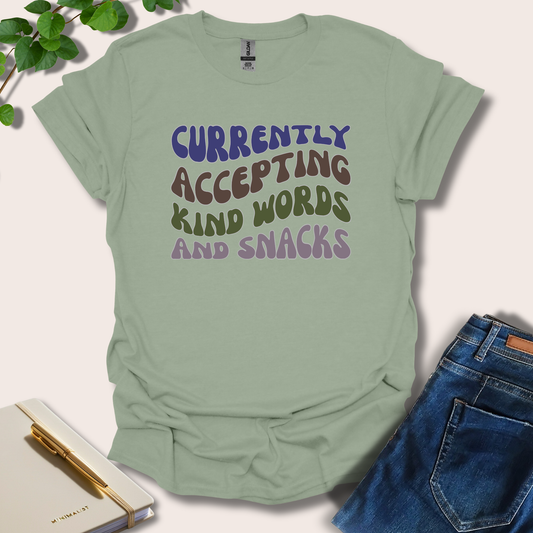 Currently Accepting Kind Words And Snacks T-Shirt