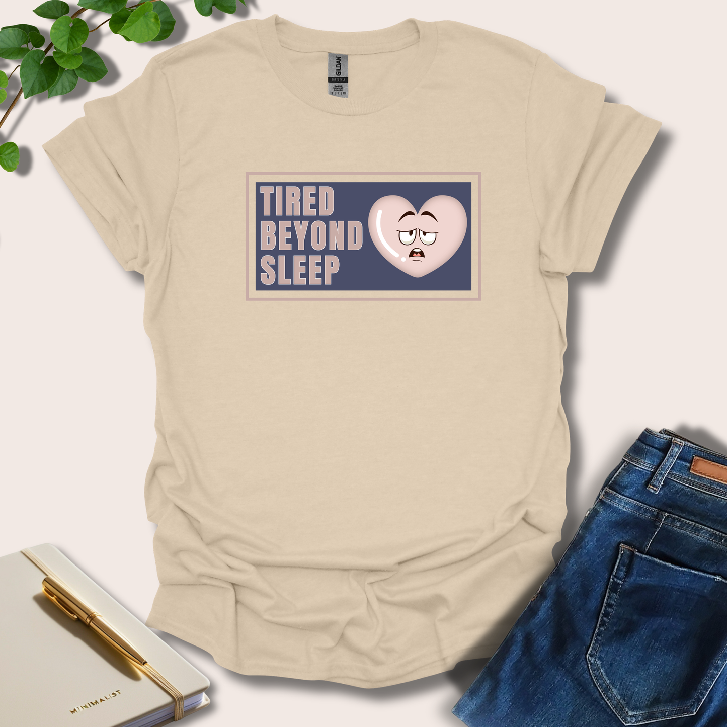 Tired Beyond Sleep T-Shirt