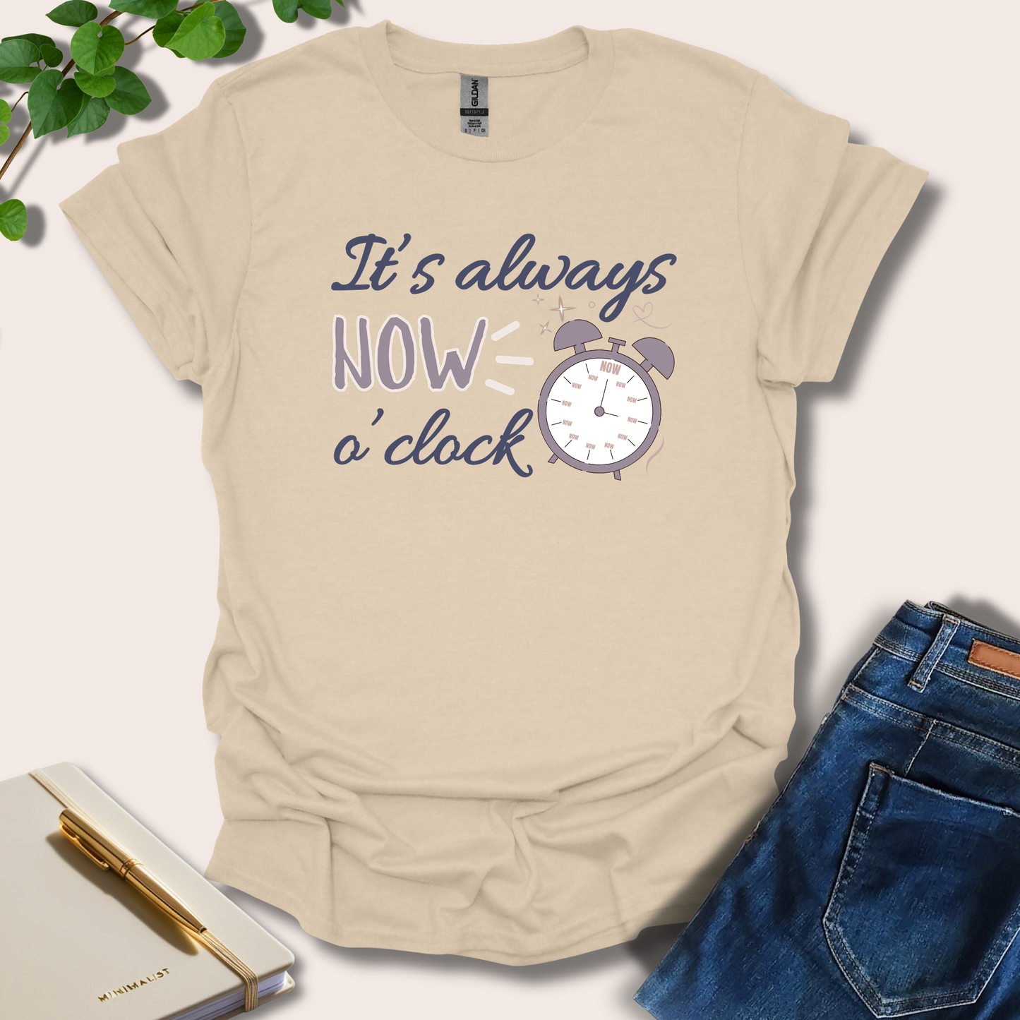 It's Always Now O'clock T-Shirt