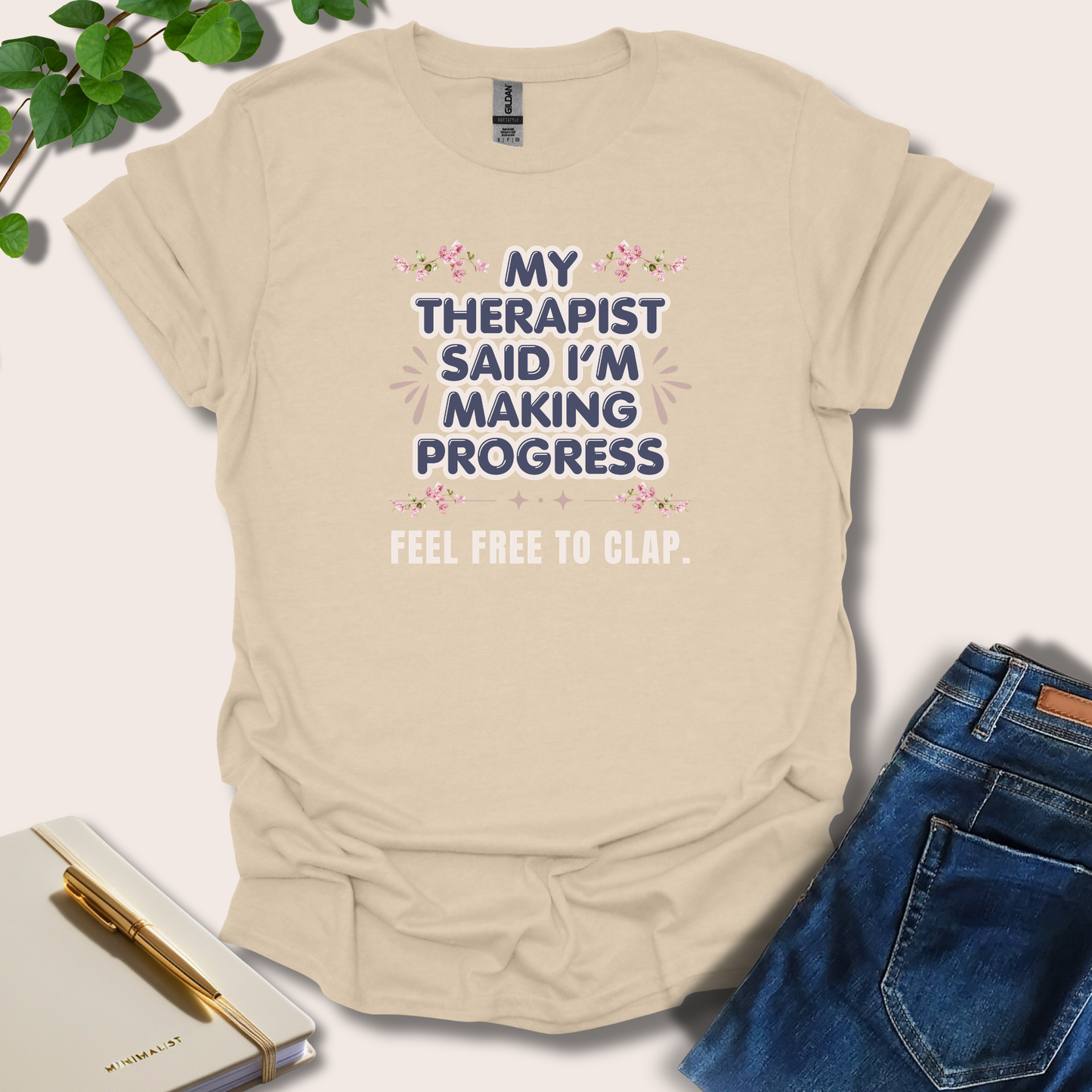 My Therapist Said I'm Making Progress T-Shirt