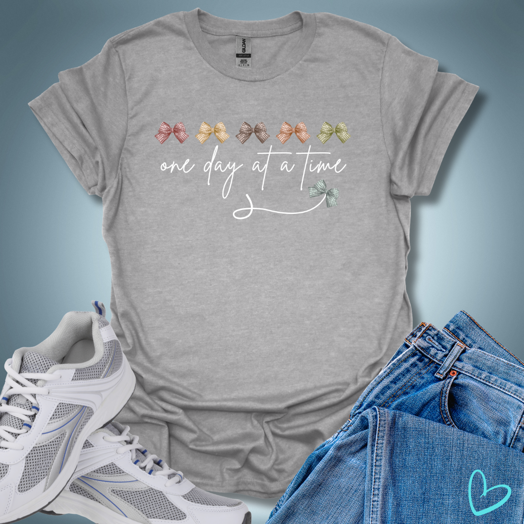 One Day At A Time T-Shirt