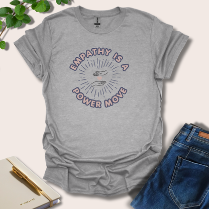 Empathy Is A Power Move T-Shirt